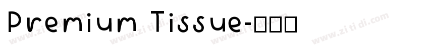 Premium Tissue字体转换